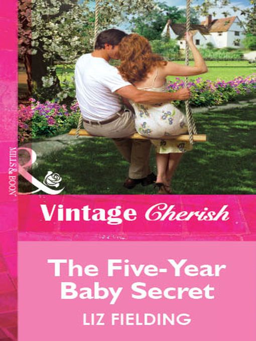 Title details for The Five-Year Baby Secret by Liz Fielding - Available